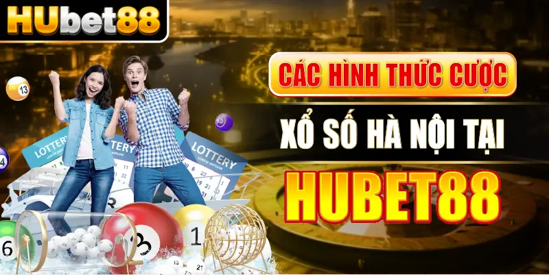 Các hình thức cược xổ số Hà Nội