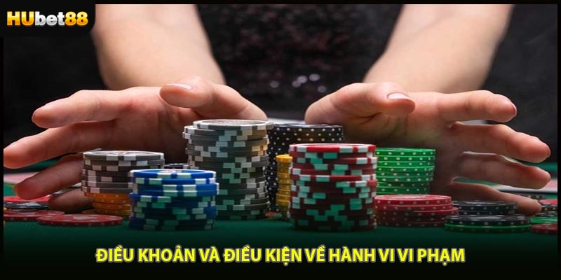 Điều khoản và điều kiện về hành vi vi phạm