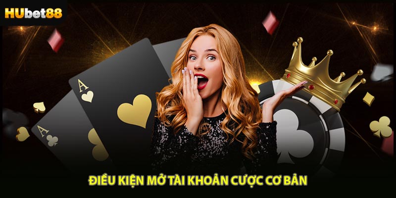 Điều kiện mở tài khoản cơ bản