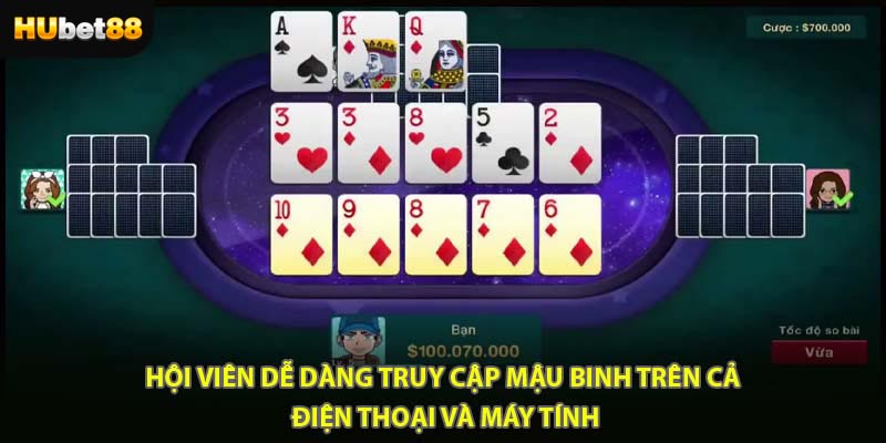 Hội viên dễ dàng truy cập mậu binh trên cả điện thoại và máy tính