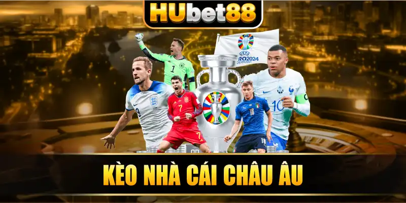 Kèo nhà cái Châu Âu