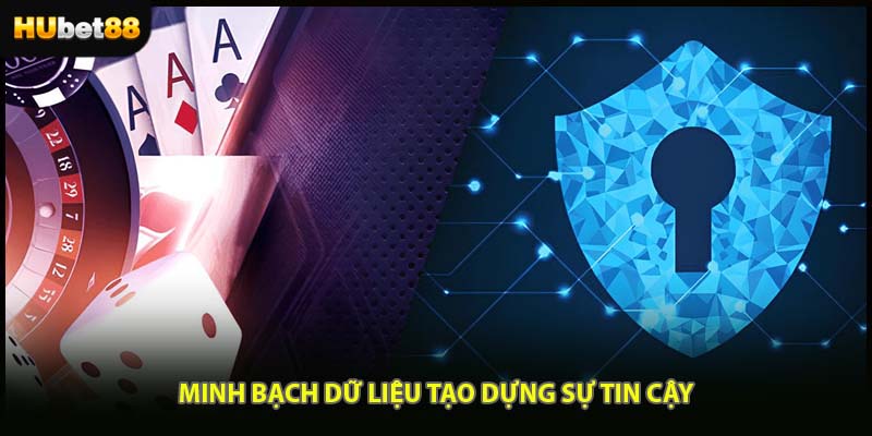 Minh bạch dữ liệu tạo dựng sự tin cậy