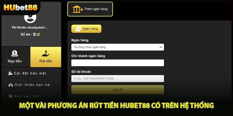 Một vài phương án rút tiền HUBET88 có trên hệ thống