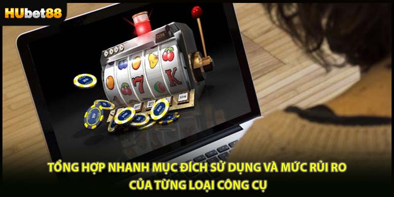 Tổng hợp nhanh mục đích sử dụng và mức rủi ro của từng loại công cụ