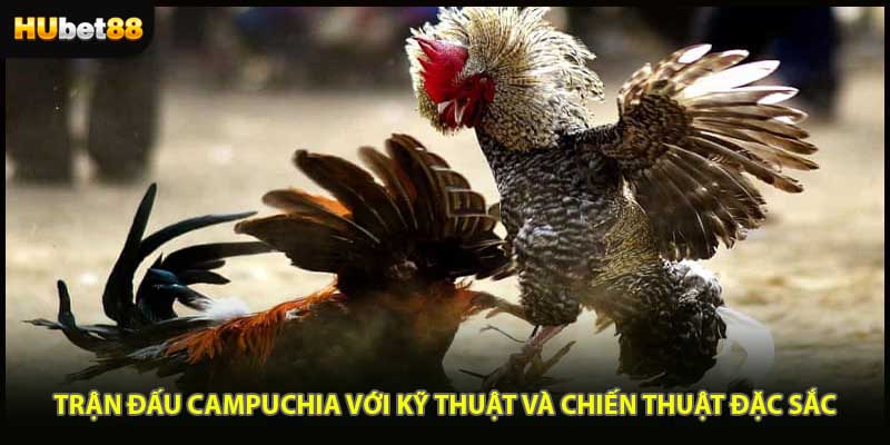 Trận đấu Campuchia với kỹ thuật và chiến thuật đặc sắc