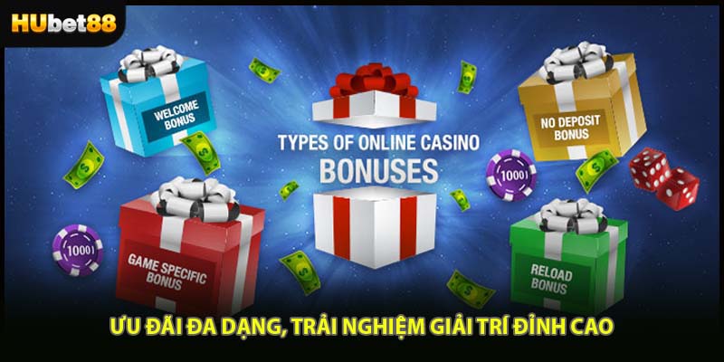 Ưu đãi đa dạng, trải nghiệm giải trí đỉnh cao