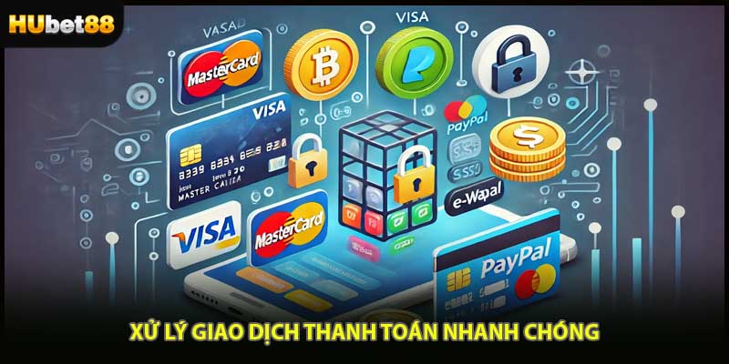 Xử lý giao dịch thanh toán nhanh chóng